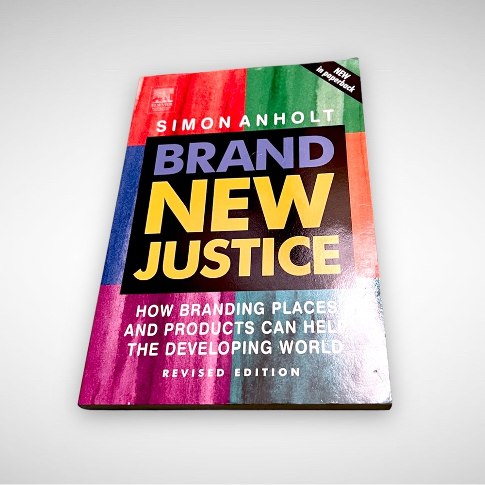 Brand New Justice: How Branding Places & Products Can Help the Developing World